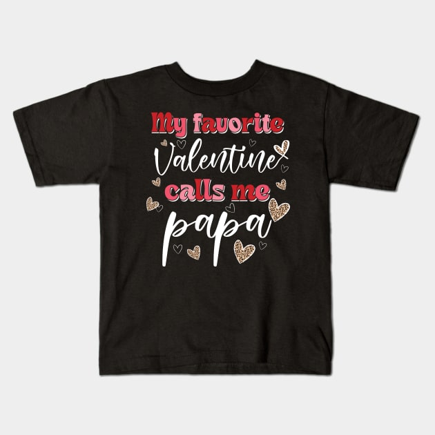 My Favorite Valentine Calls Me Papa Kids T-Shirt by Hsieh Claretta Art